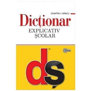 Dictionar explicativ scolar Ed.4 - Dumitru I. Hancu imagine