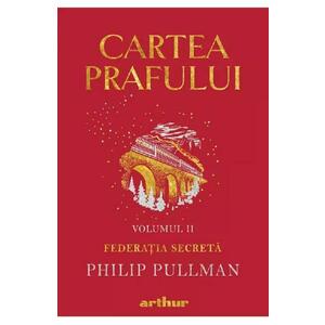 Cartea prafului Vol.2: Federatia secreta - Philip Pullman imagine