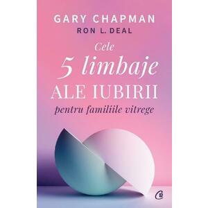 Cele 5 limbaje ale iubirii pentru familiile vitrege - Gary Chapman, Ron L. Deal imagine