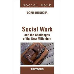 Social Work and the Challenges of the New Milleniul - Doru Buzducea imagine