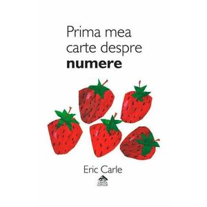 Prima mea carte despre numere - Eric Carle imagine