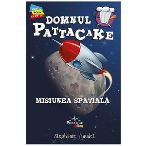 Domnul Pattacake si misiunea spatiala - Stephanie Baudet imagine