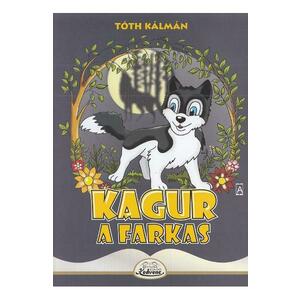 Kagur, a farkas - Toth Kalman imagine