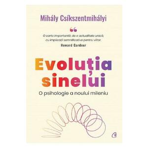 Evolutia sinelui - Mihaly Csikszentmihalyi imagine