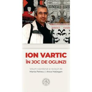 Ion Vartic. In joc de oglinzi - Marta Petreu, Anca Hatiegan imagine