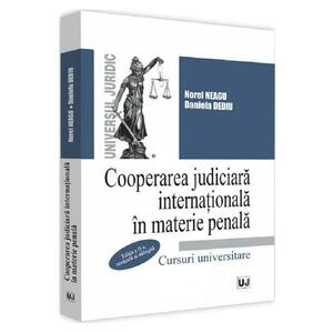 Cooperarea judiciara internationala in materie penala Ed.2 - Norel Neagu, Daniela Dediu imagine