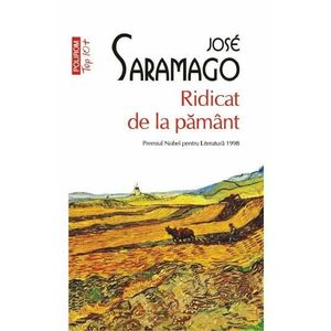 Ridicat de la pamint - Jose Saramago imagine