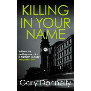Killing in Your Name. DI Sheen #2 - Gary Donnelly imagine