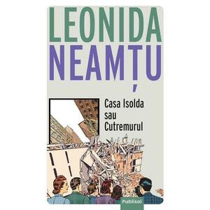 Casa Isolda sau cutremurul - Leonida Neamtu imagine
