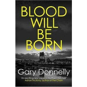 Blood Will Be Born. DI Sheen #1 - Gary Donnelly imagine