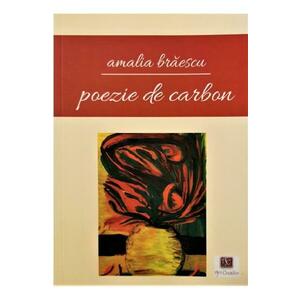 Poezie de carbon - Amalia Braescu imagine
