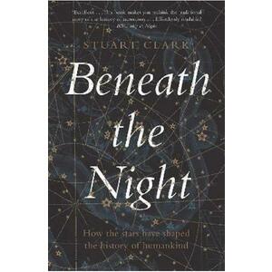 Beneath the Night - Stuart Clark imagine