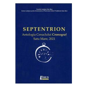 Septentrion. Antologia Cenaclului Cronograf Satu Mare, 2021 imagine