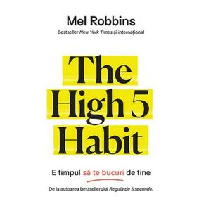 The High 5 Habit. E timpul sa te bucuri de tine - Mel Robbins imagine