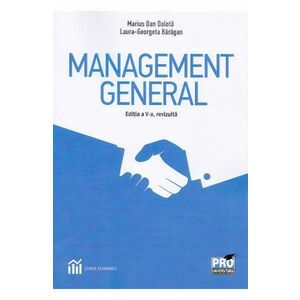 Management general Ed.5 - Marius Dan Dalota, Laura-Georgeta Baragan imagine