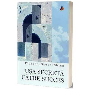 Usa secreta catre succes Ed.2 - Florence Scovel Shinn imagine
