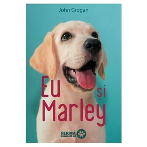 Eu si Marley - John Grogan imagine