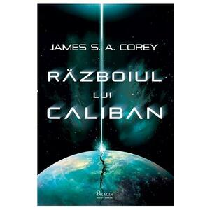 Razboiul lui Caliban - James S.A. Corey imagine
