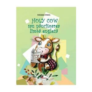 Holy Cow sau naucitoarea limba engleza - Roxana Stoica imagine