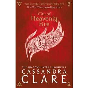 The Mortal Instruments 06. City of Heavenly Fire imagine