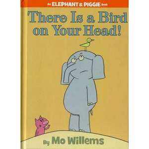 There is a Bird on Your Head! (An Elephant and Piggie Book) imagine