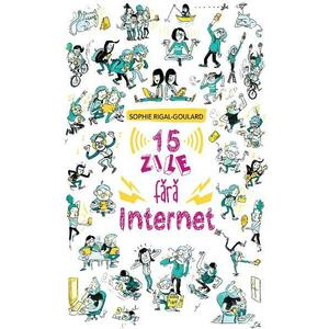 15 zile fara internet - Sophie Rigal-Goulard imagine