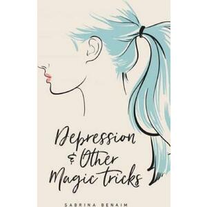Depression & Other Magic Tricks - Sabrina Benaim imagine