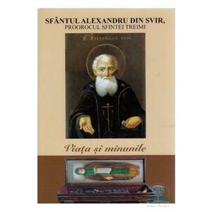 Viata si minunile - Sfantul Alexandru din Svir, proorocul Sfintei Treimi imagine