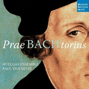 PraeBACHtorius | Huelgas Ensemble, Paul Van Nevel imagine