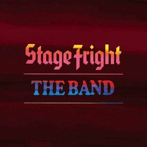 Stage Fright | The Band imagine