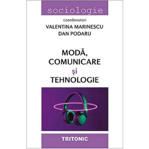 Moda, comunicare si tehnologie - Valentina Marinescu, Dan Podaru imagine