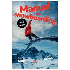 Manual de snowboarding - Hannah Tetter, Tawnya Schultz imagine