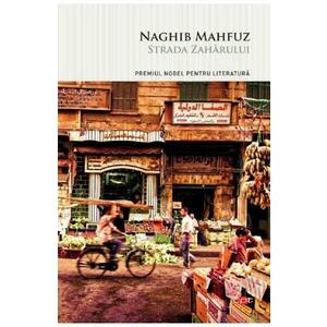 Strada Zaharului - Naghib Mahfuz imagine