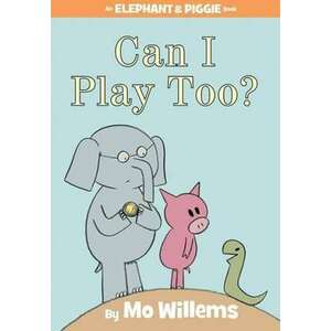 Can I Play Too? (An Elephant and Piggie Book) imagine