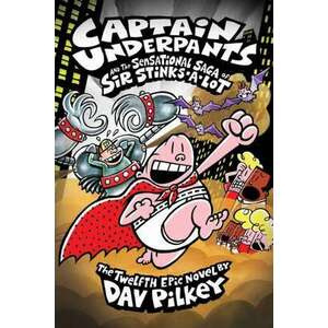 Captain Underpants 12 and the Sensational Saga of Sir Stinks-a-Lot imagine