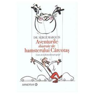 Aventurile ilustrate ale hamsterului Carcotas - Serge Marquis imagine