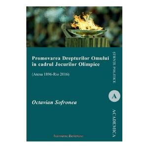 Promovarea Drepturilor Omului in cadrul Jocurilor Olimpice - Octavian Sofronea imagine