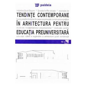 Tendinte contemporane in arhitectura pentru educatia preuniversitara - Augustin Ioan imagine