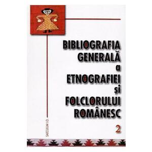 Bibliografia generala a etnografiei si folclorului romanesc 2 imagine