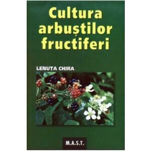 Cultura arbustilor fructiferi - Lenuta Chira imagine