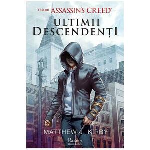 Assassin's Creed. Ultimii descendenti - Matthew J. Kirby imagine