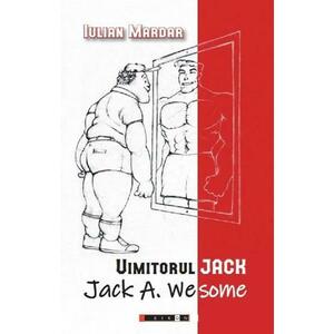 Uimitorul Jack. Jack A. Wesome - Iulian Mardar imagine