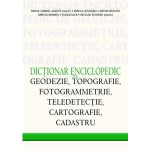 Dicționar enciclopedic de geodezie topografie fotogrammetrie teledetecție cartografie și cadastru imagine