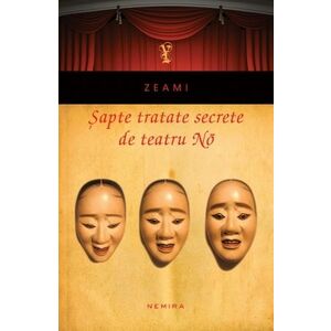 Șapte tratate secrete de teatru No (paperback) imagine