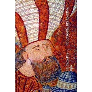 Filosofia bizantină (paperback) imagine