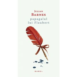 Papagalul lui Flaubert (paperback) imagine