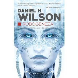 Robogeneza (continuarea romanului Robopocalipsa) imagine