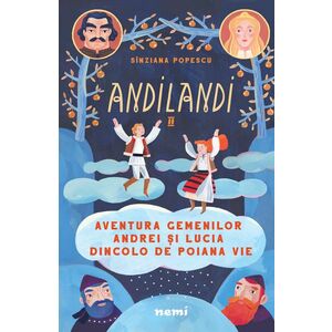 Aventura gemenilor Andrei și Lucia dincolo de Poiana Vie (Seria ANDILANDI vol. 2) imagine