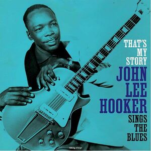 That's My Story - Vinyl | John Lee Hooker imagine