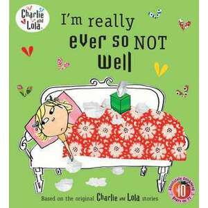 Charlie and Lola: I'm Really Ever So Not Well imagine